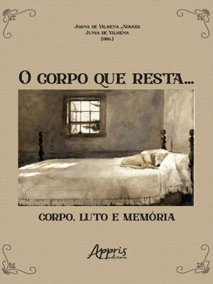 cover image of O CORPO QUE RESTA... CORPO, LUTO E MEMÓRIA